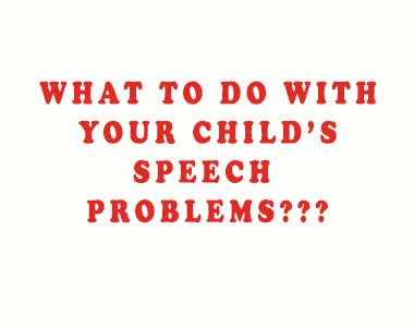 What to do if your 2 years old child has Speech Problems